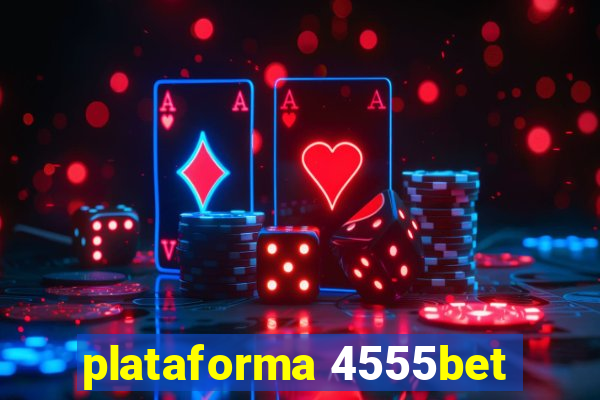 plataforma 4555bet